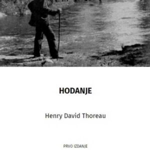 Hodanje : eseji - Henry David Thoreau