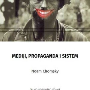 Mediji, propaganda i sistem – Noam Chomsky