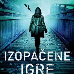 Izopačene igre : [drugi slučaj inspektorice Kim Stone] – Angela Marsons