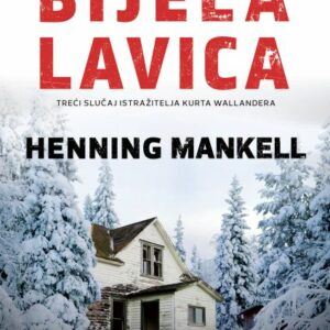 Bijela lavica : [treći slučaj istražitelja Kurta Wallandera] – Henning Mankell