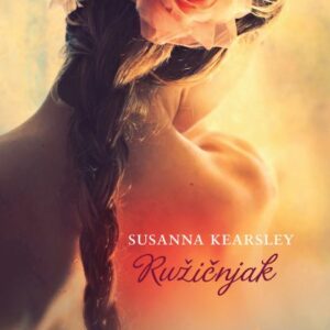 Ružičnjak – Susanna Kearsley