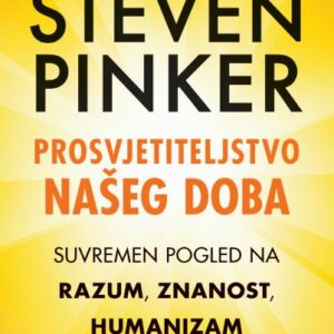 Prosvjetiteljstvo našeg doba : suvremeni pogled na razum, znanost, humanizam i napredak – Steven Pinker