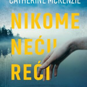 Nikome neću reći – Catherine McKenzie