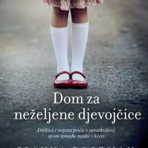 Dom za neželjene djevojčice – Joanna Goodman
