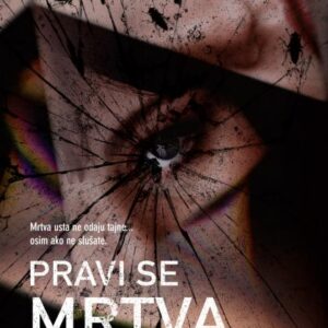 Pravi se mrtva : [četvrti slučaj inspektorice Kim Stone] – Angela Marsons