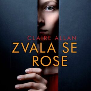 Zvala se Rose – Claire Allan