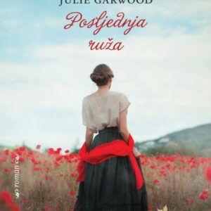 Posljednja ruža : [roman] – Julie Garwood