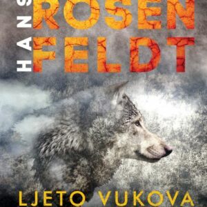 Ljeto vukova : [prvi roman iz serijala Haparanda] – Hans Rosenfeldt