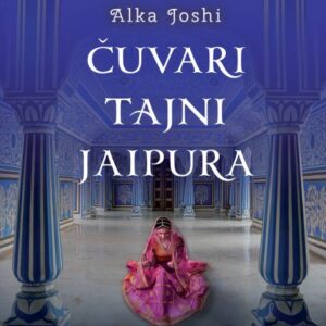 Čuvari tajni Jaipura – Alka Joshi