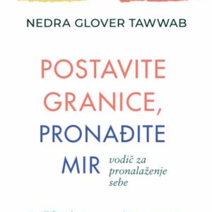 Postavite granice, pronađite mir : vodič za pronalaženje sebe – Nedra Glover Tawwab