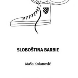 Sloboština Barbie – Maša Kolanović