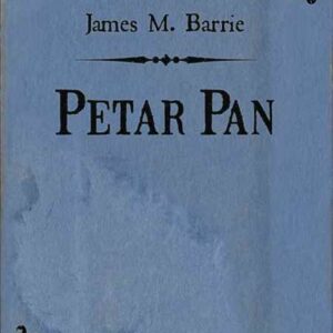Petar Pan : ili Dječak koji nije htio odrasti – James Matthew Barrie