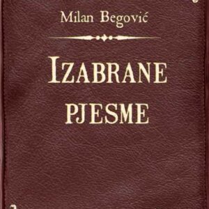 Izabrane pjesme – Milan Begović