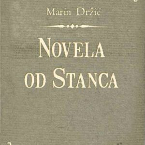 Novela od Stanca : prikazana u Martolice Hajdinova na piru – Marin Držić