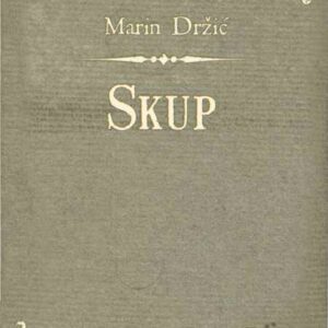 Skup : komedija prikazana u Saba Gajčina na piru – Marin Držić