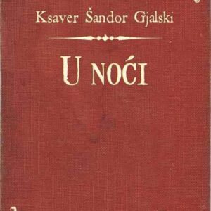 U noći : svagdašnja povijest iz hrvatskog života – Ksaver Šandor Gjalski