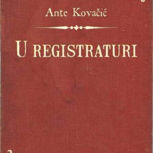 U registraturi – Ante Kovačić