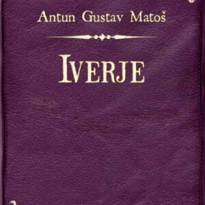 Iverje : skice i sličice – Antun Gustav Matoš