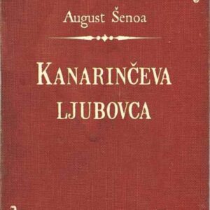 Kanarinčeva ljubovca – August Šenoa