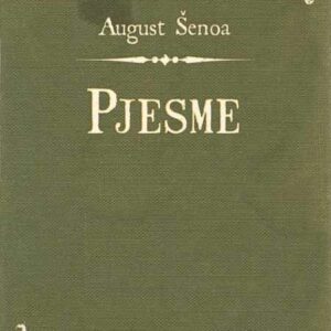 Pjesme – August Šenoa