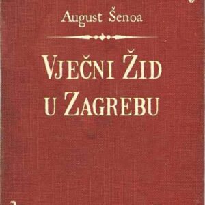 Vječni Žid u Zagrebu ili Tri dana tuge i nevolje – August Šenoa