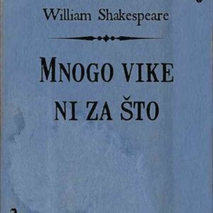 Mnogo vike ni za što – William Shakespeare