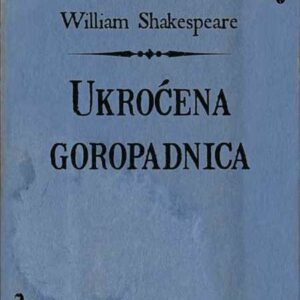 Ukroćena goropadnica – William Shakespeare