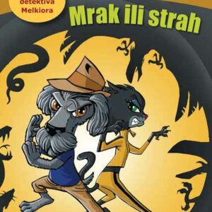 Mrak ili strah : [treći slučaj detektiva Melkiora] – Nives Barišić Madunić