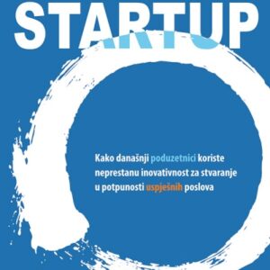 Lean startup : kako današnji poduzetnici koriste neprestanu inovaciju – Eric Ries
