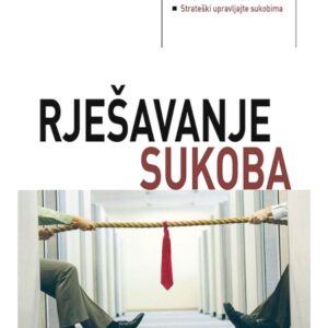 Rješavanje sukoba : medijacijski alati u svakodnevnim poslovnim situacijama – Daniel Dana