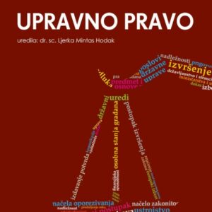 Upravno pravo – Helena Majić ... [et al.]; uredila Ljerka Mintas Hodak