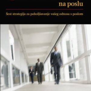 Spriječite sagorijevanje na poslu : šest strategija za poboljšavanje vašeg odnosa s poslom – Michael P. Leiter, Christina Maslach