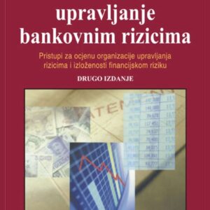 Analiza i upravljanje bankovnim rizicima : pristup za ocjenu organizacije upravljanja rizicima i izloženosti financijsko – Hennie van Greuning, Sonja Brajovic Bratanovic