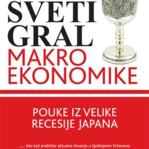 Sveti gral makroekonomike : pouke iz velike recesije Japana – Richard C. Koo
