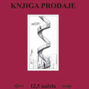 Mala crvena knjiga prodaje : 12,5 načela veličanstvene prodaje. Kako uspješno prodavati zauvijek – Jeffrey Gitomer