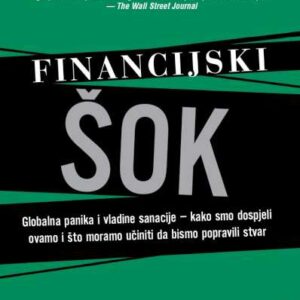 Financijski šok : globalna panika i vladine sanacije-kako smo dospjeli ovamo i što moramo učiniti da bismo popravili stv – Mark Zandi