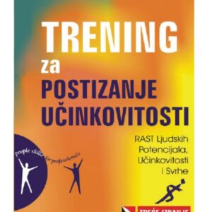 Trening za postizanje učinkovitosti : rast ljudskih potencijala, učinkovitosti i svrhe – John Whitmore