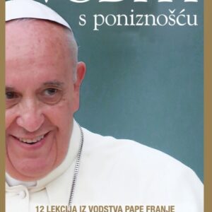 Voditi s poniznošću : 12 lekcija iz vodstva pape Franje – Jeffrey A. Krames
