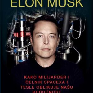 Elon Musk : biografija osnivača Tesle – Ashlee Vance