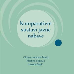 Komparativni sustavi javne nabave – Olivera Jurković Majić, Martina Ciglević, Helena Majić