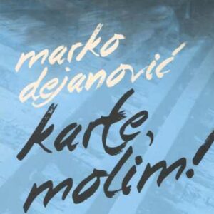 Karte, molim! – Marko Dejanović