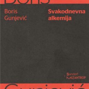 Svakodnevna alkemija – Boris Gunjević