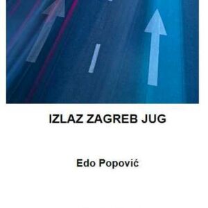 Izlaz Zagreb jug – Edo Popović