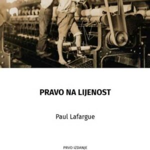 Pravo na lijenost – Paul Lafargue