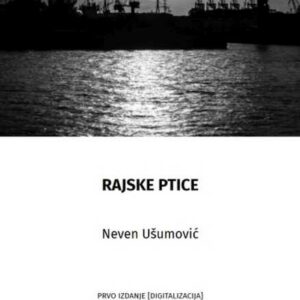 Rajske ptice – Neven Ušumović