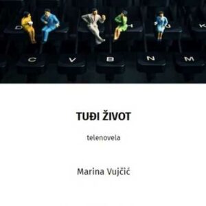 Tuđi život : telenovela – Marina Vujčić