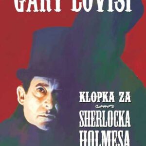 Klopka za Sherlocka Holmesa : nove pustolovine legendarnog detektiva iz Baker streeta – Gary Lovisi