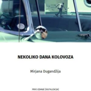 Nekoliko dana kolovoza – Mirjana Dugandžija
