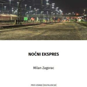 Noćni ekspres – Milan Zagorac