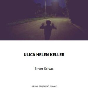 Ulica Helen Keller – Enver Krivac